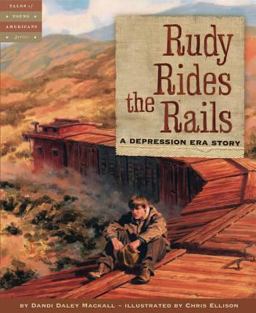 Rudy Rides the Rails A Depression Era Story  9781585362868 Front Cover