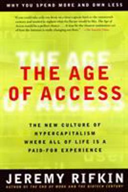 Age of Access The New Culture of Hypercapitalism  9781585420827 Front Cover