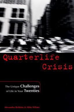 Quarterlife Crisis The Unique Challenges of Life in Your Twenties  9781585421060 Front Cover