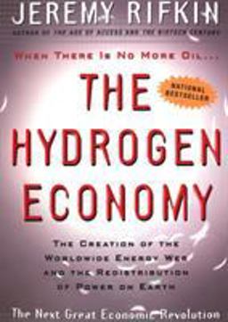 Hydrogen Economy The Creation of the Worldwide Energy Web and the Redistribution of Power on Earth  9781585422548 Front Cover