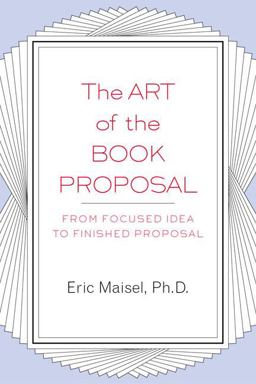 Art of the Book Proposal From Focused Idea to Finished Proposal  9781585423347 Front Cover