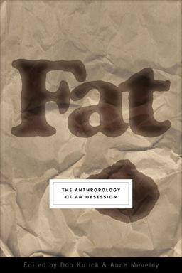 Fat The Anthropology of an Obsession  9781585423866 Front Cover