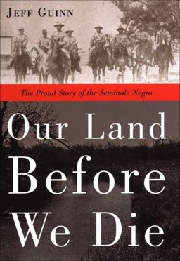 Our Land Before We Die The Proud Story of the Seminole Negro  9781585423903 Front Cover