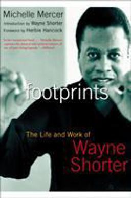 Footprints The Life and Work of Wayne Shorter  9781585424689 Front Cover