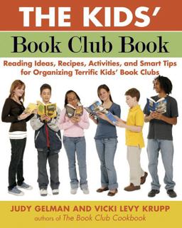 Kids' Book Club Book Reading Ideas, Recipes, Activities, and Smart Tips for Organizing Terrific Kids' Book Clubs  9781585425594 Front Cover