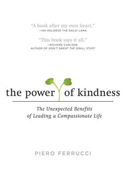 Power of Kindness The Unexpected Benefits of Leading a Compassionate Life  9781585425884 Front Cover