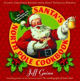Santa's North Pole Cookbook Classic Christmas Recipes from Saint Nicholas Himself  9781585425891 Front Cover