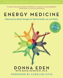 Energy Medicine Balancing Your Body's Energies for Optimal Health, Joy, and Vitality Updated and Expanded  9781585426508 Front Cover