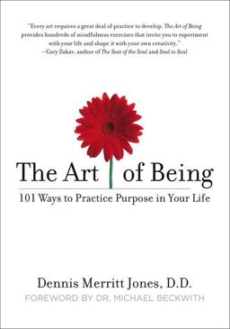 Art of Being 101 Ways to Practice Purpose in Your Life  9781585426522 Front Cover