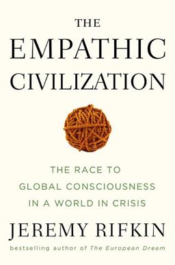 Empathic Civilization The Race to Global Consciousness in a World in Crisis  9781585427659 Front Cover