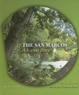 San Marcos A River's Story  9781585445424 Front Cover
