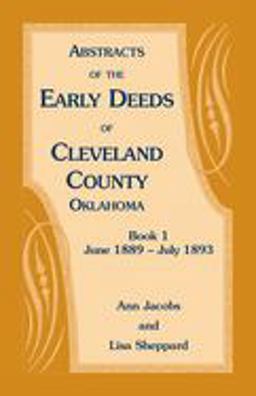Abstracts of the Early Deeds of Cleveland County, Oklahoma
