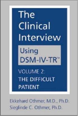 Clinical Interview Using DSM-IV-TR The Difficult Patient  9781585620531 Front Cover