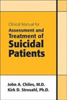 Clinical Manual for Assessment and Treatment of Suicidal Patients  9781585621408 Front Cover