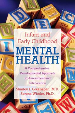 Infant and Early Childhood Mental Health A Comprehensive Developmental Approach to Assessment and Intervention  9781585621644 Front Cover