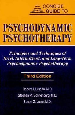 Concise Guide to Psychodynamic Psychotherapy Principles and Techniques of Brief, Intermittent, and Long-Term Psychodynamic Psychotherapy 3rd 9781585621736 Front Cover