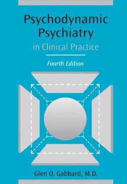 Psychodynamic Psychiatry in Clinical Practice 4th 9781585621859 Front Cover