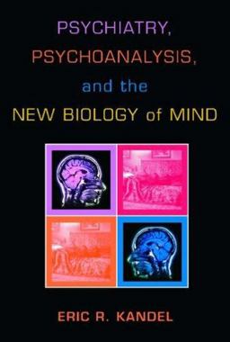 Psychiatry, Psychoanalysis, and the New Biology of Mind  9781585621996 Front Cover