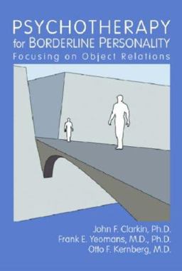 Psychotherapy for Borderline Personality Focusing on Object Relations  9781585622108 Front Cover