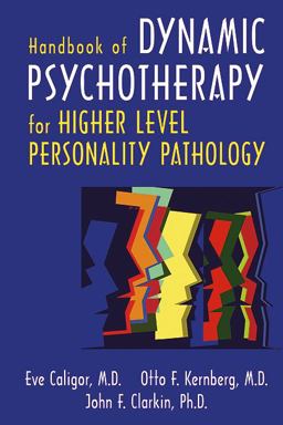 Handbook of Dynamic Psychotherapy for Higher Level Personality Pathology  9781585622122 Front Cover