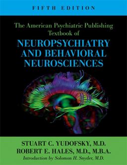American Psychiatric Publishing Textbook of Neuropsychiatry and Behavioral Neurosciences 5th 9781585622399 Front Cover