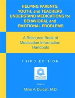 Helping Parents, Youth, and Teachers Understand Medications for Behavioral and Emotional Problems A Resource Book of Medication Information Handouts 3rd 9781585622535 Front Cover