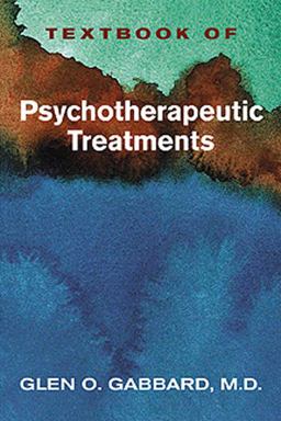 Textbook of Psychotherapeutic Treatments  9781585623044 Front Cover