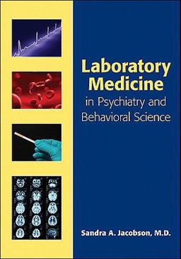 Laboratory Medicine in Psychiatry and Behavioral Science  9781585623839 Front Cover