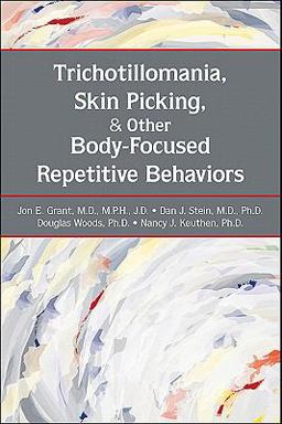 Trichotillomania, Skin Picking, and Other Body-Focused Repetitive Behaviors  9781585623983 Front Cover