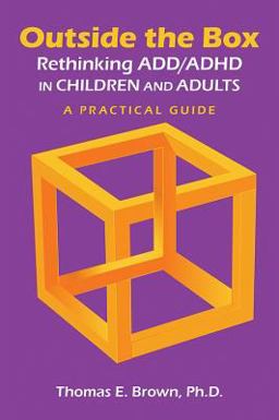 Outside the Box Rethinking ADD-ADHD in Children and Adults: A Practical Guide  9781585624270 Front Cover