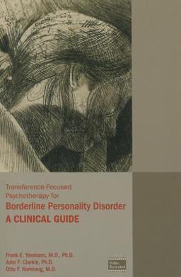 Transference-Focused Psychotherapy for Borderline Personality Disorder A Clinical Guide  9781585624379 Front Cover