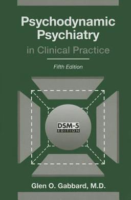 Psychodynamic Psychiatry in Clinical Practice 5th 9781585624430 Front Cover