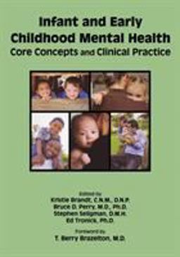 Infant and Early Childhood Mental Health Core Concepts and Clinical Practice  9781585624553 Front Cover