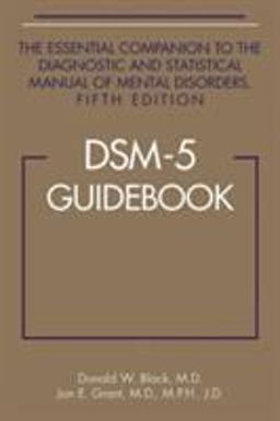 DSM-5ï¿½ Guidebook The Essential Companion to the Diagnostic and Statistical Manual of Mental Disorders 5th 9781585624652 Front Cover