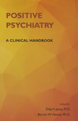 Positive Psychiatry A Clinical Handbook  9781585624959 Front Cover