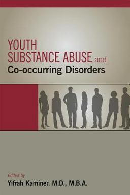 Youth Substance Abuse and Co-Occurring Disorders  9781585624973 Front Cover