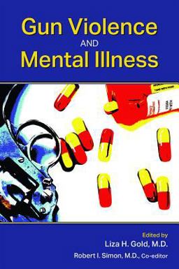 Gun Violence and Mental Illness:  9781585624980 Front Cover