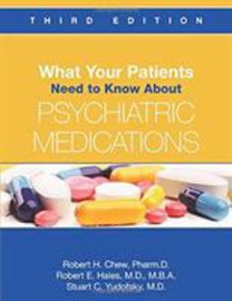What Your Patients Need to Know about Psychiatric Medications 3rd 9781585625086 Front Cover