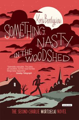Something Nasty in the Woodshed A Charlie Mortdecai Mystery  9781585675647 Front Cover