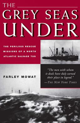Grey Seas Under The Perilous Rescue Mission of a N. A. Salvage Tug  9781585742400 Front Cover