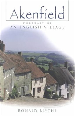 Akenfield Portrait of an English Village  9781585790098 Front Cover