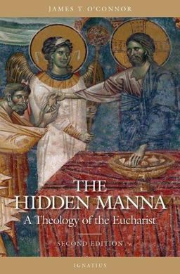 Hidden Manna A Theology of the Eucharist 2nd 9781586170769 Front Cover