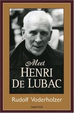 Meet Henri de Lubac His Life and Work  9781586171285 Front Cover