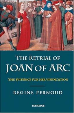 Retrial of Joan of Arc : The Evidence for Her Vindication  9781586171780 Front Cover