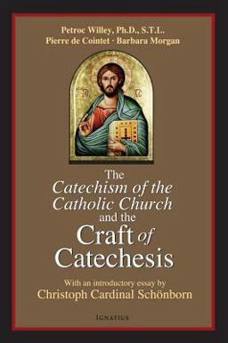 The Catechism of the Catholic Church and the Craft of Catechesis  9781586172213 Front Cover