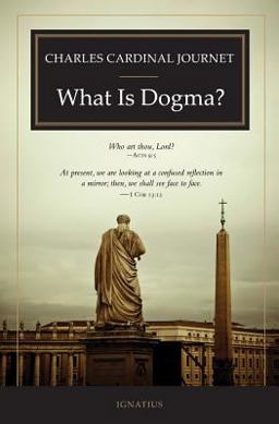 What Is Dogma?  9781586172466 Front Cover