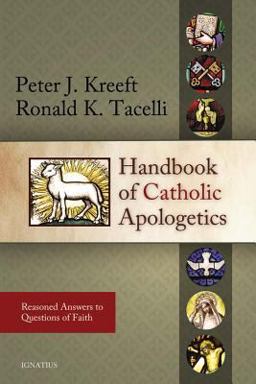 Handbook of Catholic Apologetics Reasoned Answers to Questions of Faith  9781586172794 Front Cover
