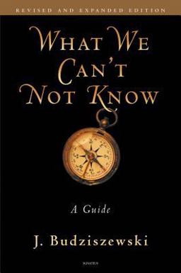 What We Can't Not Know A Guide 2nd 2011 9781586174811 Front Cover