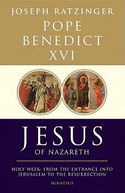 Jesus of Nazareth Holy Week: from the Entrance into Jerusalem to the Resurrection  9781586175009 Front Cover