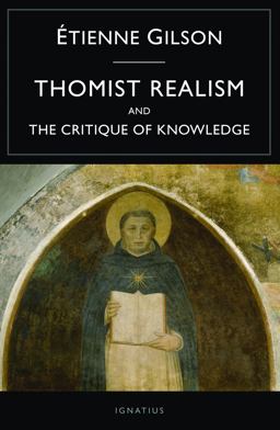 Thomist Realism and the Critique of Knowledge 2nd 9781586176853 Front Cover
